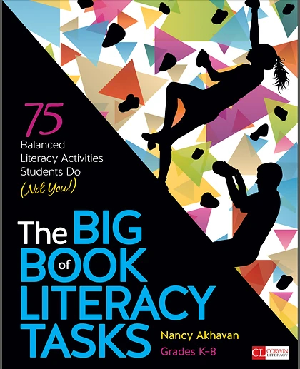 The Big Book of Literacy Tasks, Grades K-8: 75 Balanced Literacy Activities Students Do (Not You!), 1st Edition