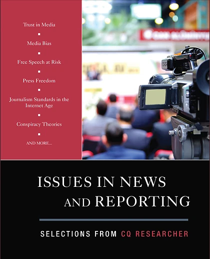 Issues in News and Reporting: Selections from CQ Researcher, 1st Edition