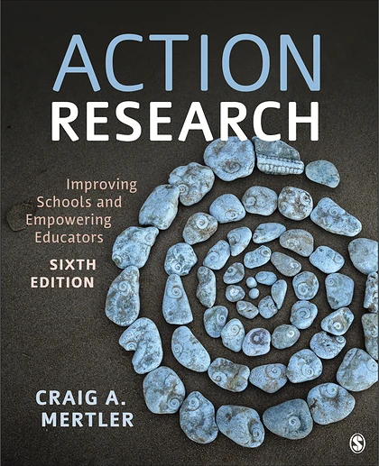 Action Research: Improving Schools and Empowering Educators, 6th Edition