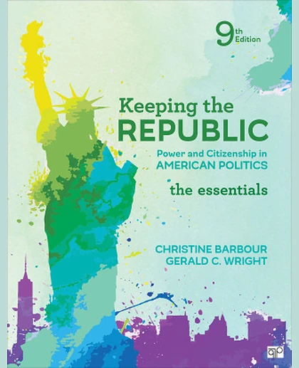 Keeping the Republic - The Essentials: Power and Citizenship in American Politics, 9th Edition