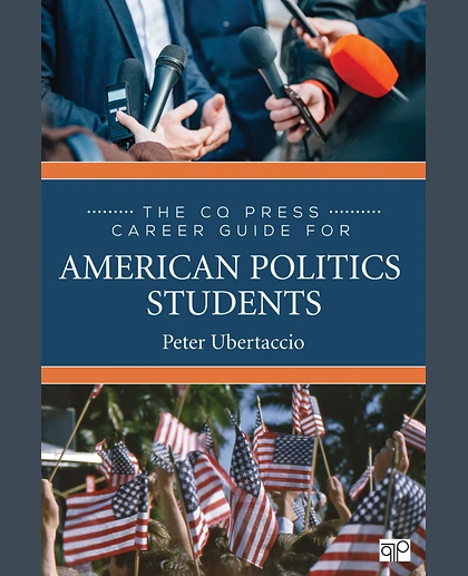 The CQ Press Career Guide for American Politics Students