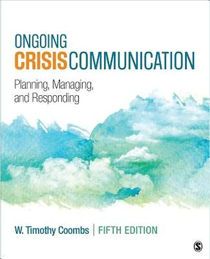 Ongoing Crisis Communication: Planning, Managing, and Responding, 5th Edition