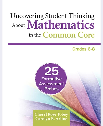 Uncovering Student Thinking About Mathematics in the Common Core, Grades 6-8: 25 Formative Assessment Probes, 1st Edition