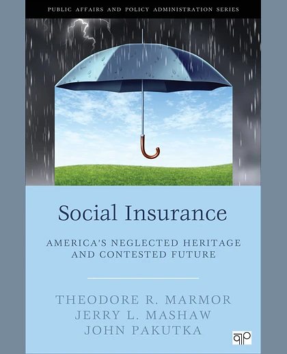 Social Insurance: America’s Neglected Heritage and Contested Future, 1st Edition