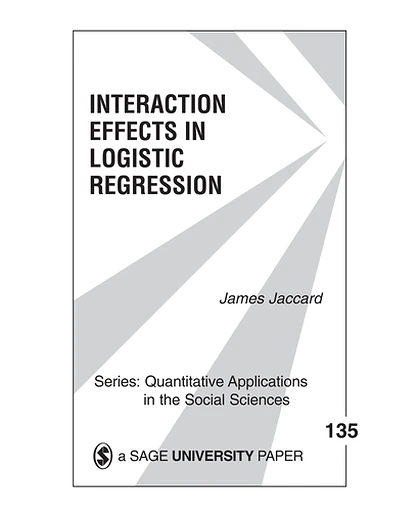 Interaction Effects in Logistic Regression, 1st Edition