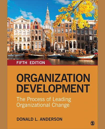 Organization Development: The Process of Leading Organizational Change, 5th Edition