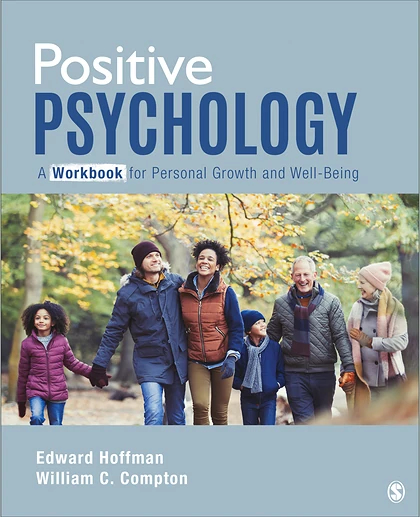 Positive Psychology: A Workbook for Personal Growth and Well-Being, 1st Edition