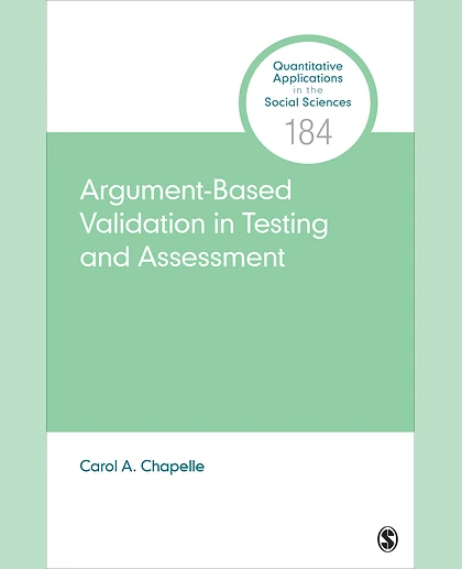 Argument-Based Validation in Testing and Assessment, 1st Edition