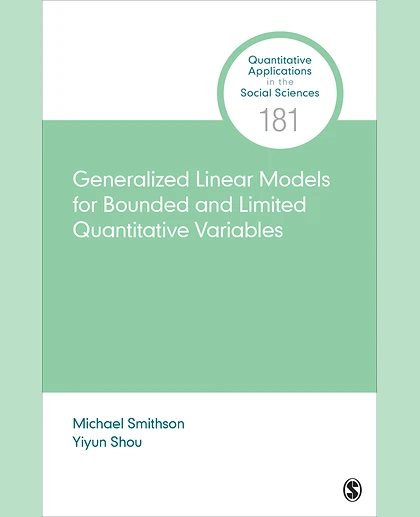 Generalized Linear Models for Bounded and Limited Quantitative Variables, 1st Edition
