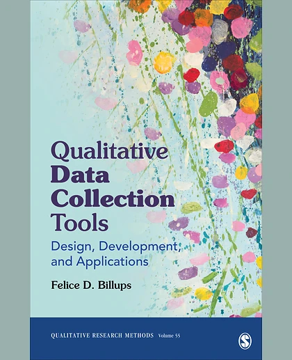 Qualitative Data Collection Tools: Design, Development, and Applications, 1st Edition