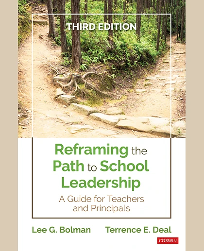 Reframing the Path to School Leadership: A Guide for Teachers and Principals, 3rd Edition