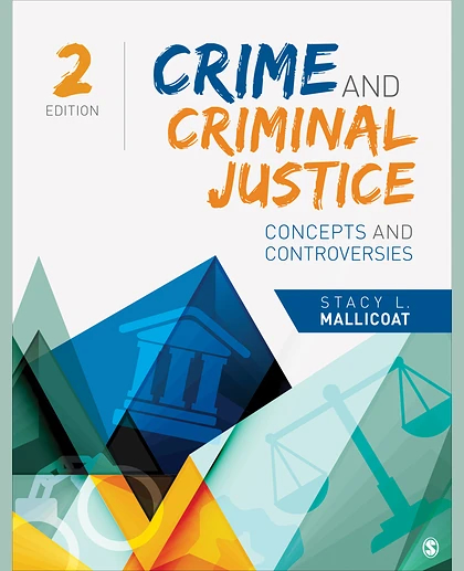 Crime and Criminal Justice: Concepts and Controversies, 2nd Edition
