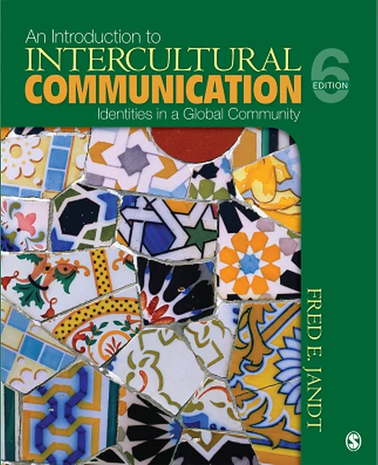 An Introduction to Intercultural Communication: Identities in a Global Community, 6th Edition