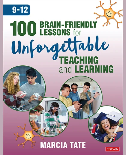 100 Brain-Friendly Lessons for Unforgettable Teaching and Learning (9-12), 1st Edition