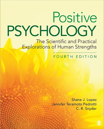 Positive Psychology: The Scientific and Practical Explorations of Human Strengths, 4th Edition