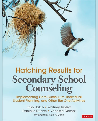 Hatching Results for Secondary School Counseling: Implementing Core Curriculum, Individual Student Planning, and Other Tier One Activities, 1st Edition