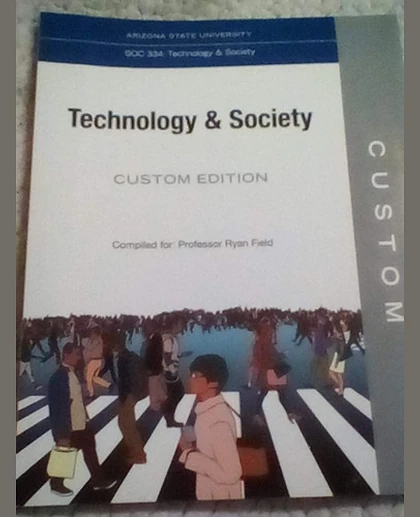 Technology & Society; SOC 334 for ASU - Custom Edition