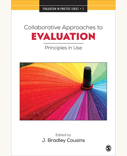 Collaborative Approaches to Evaluation: Principles in Use, 1st Edition