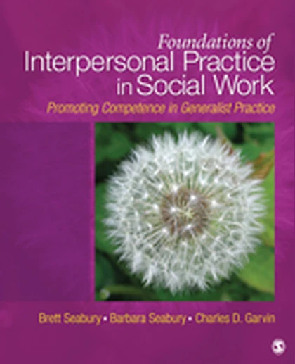 Foundations of Interpersonal Practice in Social Work: Promoting Competence in Generalist Practice, 3rd Edition