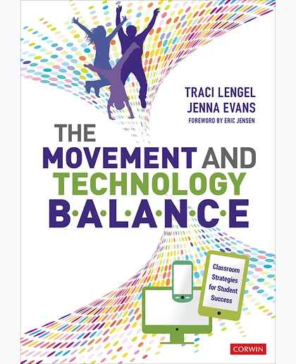 The Movement and Technology Balance: Classroom Strategies for Student Success, 1st Edition
