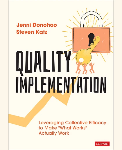 Quality Implementation: Leveraging Collective Efficacy to Make "What Works" Actually Work, 1st Edition