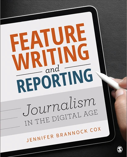 Feature Writing and Reporting: Journalism in the Digital Age, 1st Edition
