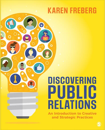 Discovering Public Relations: An Introduction to Creative and Strategic Practices, 1st Edition