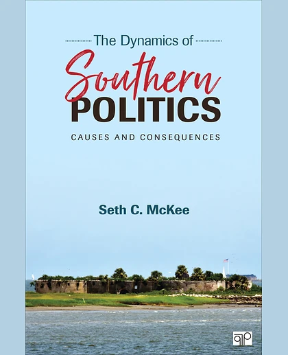The Dynamics of Southern Politics: Causes and Consequences, 1st Edition