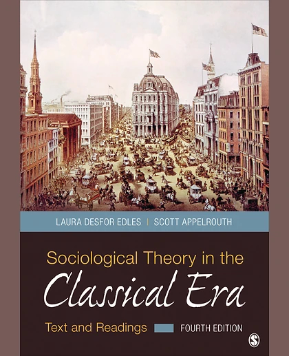 Sociological Theory in the Classical Era: Text and Readings, 4th Edition