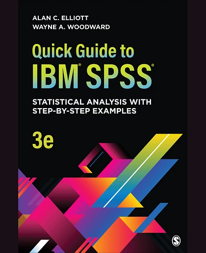 Quick Guide to IBM® SPSS®: Statistical Analysis With Step-by-Step Examples, 3rd Edition