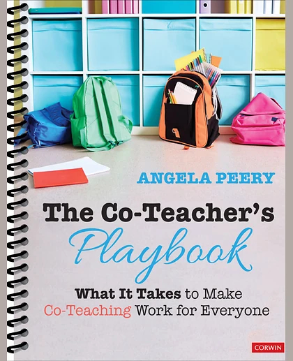 The Co-Teacher′s Playbook: What It Takes to Make Co-Teaching Work for Everyone, 1st Edition