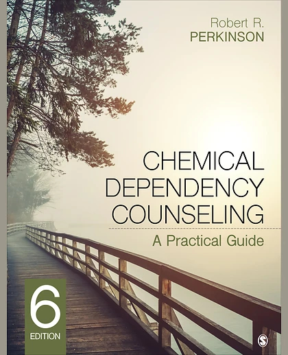 Chemical Dependency Counseling: A Practical Guide, 6th Edition