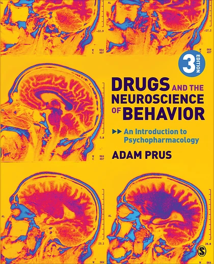 Drugs and the Neuroscience of Behavior: An Introduction to Psychopharmacology, 3rd Edition
