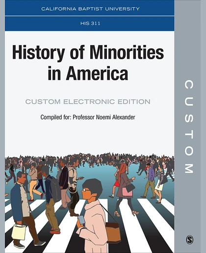 Custom: California Baptist University HIS 311 History of Minorities in America Custom Edition, 1st Edition