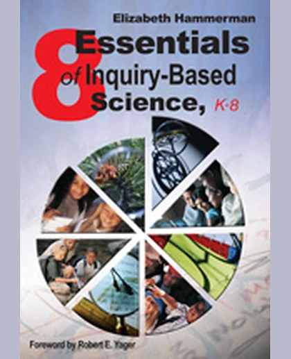 Eight Essentials of Inquiry-Based Science, K-8, 1st Edition