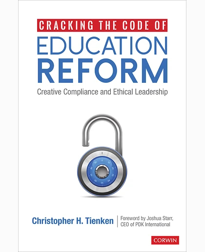 Cracking the Code of Education Reform: Creative Compliance and Ethical Leadership, 1st Edition