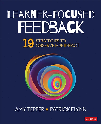 Learner-Focused Feedback: 19 Strategies to Observe for Impact, 1st Edition