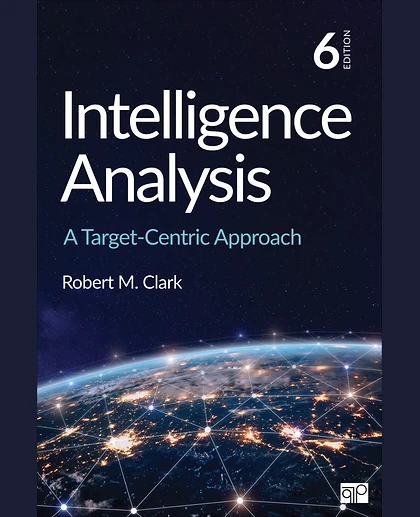 Intelligence Analysis: A Target-Centric Approach, 6th Edition