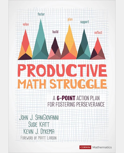 Productive Math Struggle: A 6-Point Action Plan for Fostering Perseverance, 1st Edition