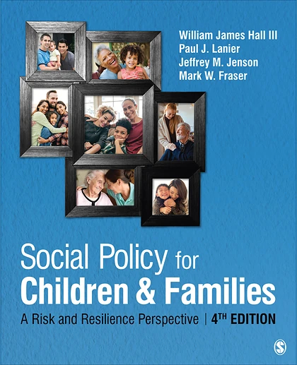 Social Policy for Children and Families: A Risk and Resilience Perspective, 4th Edition
