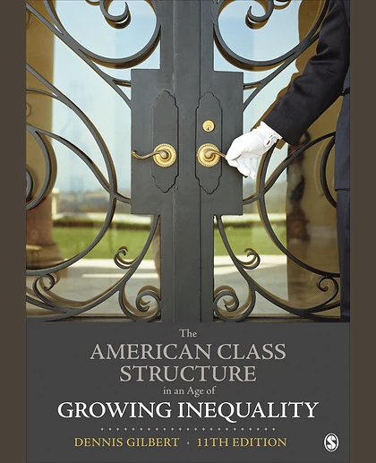 The American Class Structure in an Age of Growing Inequality, 11th Edition