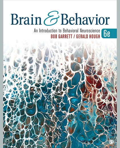 Brain & Behavior: An Introduction to Behavioral Neuroscience, 6th Edition