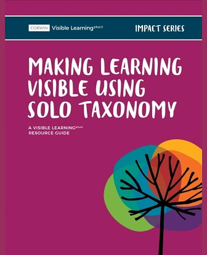 Making Learning Visible: Learning Intentions and Success Criteria; A Visible Learning+ Resource Guide