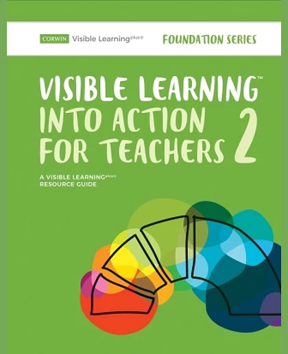 Visible Learning Into Action for Teachers 2 Resource Guide