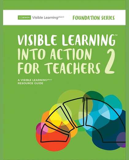 Visible Learning Into Action for Teachers 2 Resource Guide