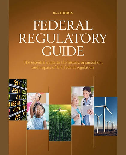 Federal Regulatory Guide, 18th Edition