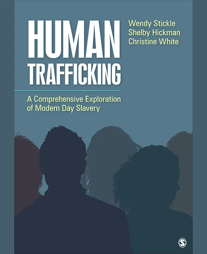 Human Trafficking: A Comprehensive Exploration of Modern Day Slavery, 1st Edition