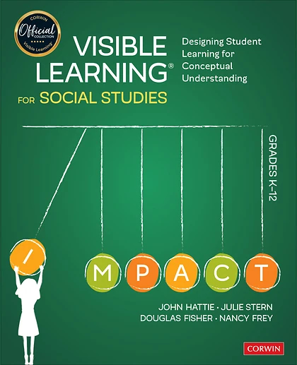 Visible Learning for Social Studies, Grades K-12: Designing Student Learning for Conceptual Understanding, 1st Edition