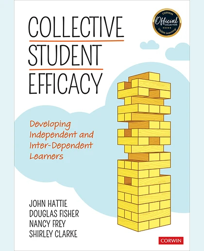 Collective Student Efficacy: Developing Independent and Inter-Dependent Learners, 1st Edition