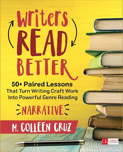 Writers Read Better: Narrative: 50+ Paired Lessons That Turn Writing Craft Work Into Powerful Genre Reading, 1st Edition
